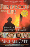 Fireproof Your Life By Michael Catt