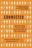 *Connected : The Surprising Power of Our Social Networks and How They Shape Our Lives -- How Your Friends' Friends' Friends Affect
