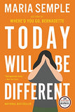 *Today Will Be Different by Maria Semple