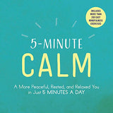 5-Minute Calm: A More Peaceful, Rested, and Relaxed You in Just 5 Minutes a Day by Adams Media