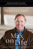 Max on Life Participant's Guide: Answers and Inspiration for Life's Questions
