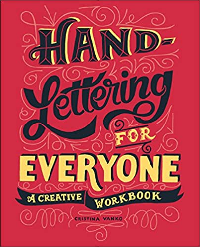 Hand-Lettering for Everyone: A Creative