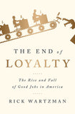 *The End of Loyalty: The Rise and Fall of Good Jobs in America