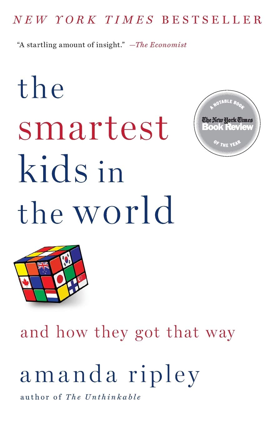 The Smartest Kids in the World: And How They Got That Way by Amanda Ripley