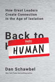 *Back to Human: How Great Leaders Create Connection in the Age of Isolation