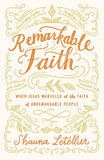 *Remarkable Faith: When Jesus Marveled at the Faith of Unremarkable People