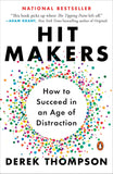 Hit Makers : How to Succeed in an Age of Distraction