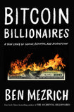 *Bitcoin Billionaires: A True Story of Genius, Betrayal and Redemption by Ben Mezrich