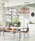 Urban Pioneer: Interiors inspired by industrial design by Sara Emslie