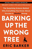 *Barking Up the Wrong Tree: The Surprising Science Behind Why Everything You Know About Success Is (Mostly) Wrong