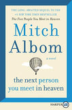 The Next Person You Meet in Heaven (Large Print)