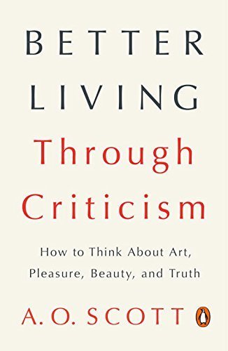 Better Living Through Criticism: How to Think About Art, Pleasure, Beauty, and Truth S8 L2B