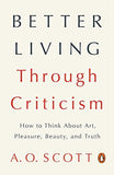 Better Living Through Criticism: How to Think About Art, Pleasure, Beauty, and Truth S8 L2B