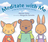 *Meditate with Me: A Step-By-Step Mindfulness Journey