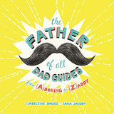 The Father of All Dad Guides: From (A)doring to (Z)addy