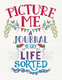 Picture Me: A Journal to Get Life Sorted S7