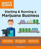 Starting & Running a Marijuana Business (Idiot's Guides)