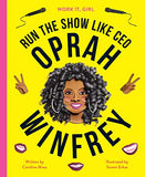 Oprah Winfrey: Run the Show Like CEO (Work It, Girl)