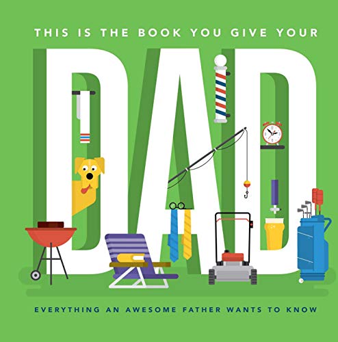 This Is the Book You Give Your Dad: Everything an Awesome Father Wants to Know S7 L