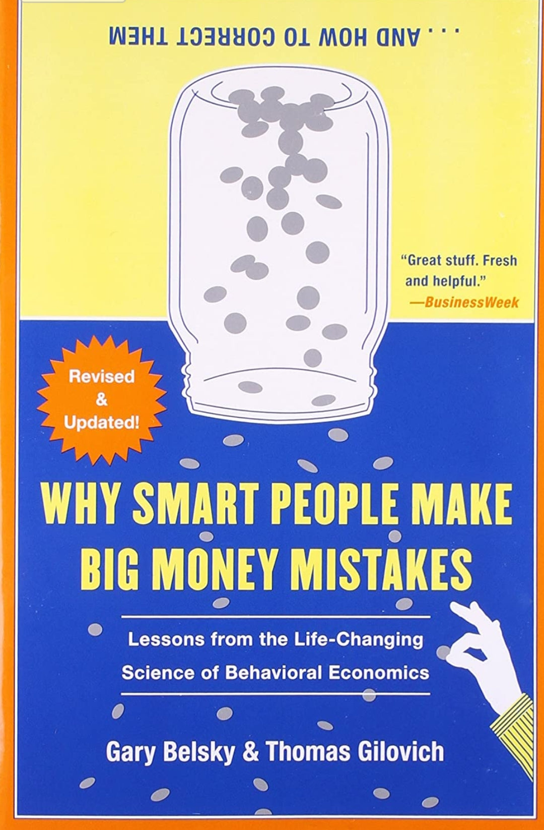 Why Smart People Make Big Money Mistakes And How To Correct Them: Lessons From The New Science Of Behavioral Economics by Gary Belsky