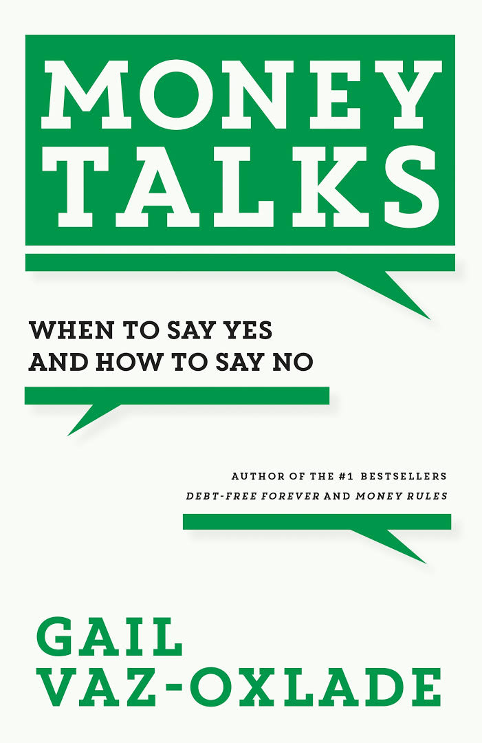 Money Talks: When To Say Yes And How To Say No by Gail Vaz Oxlade